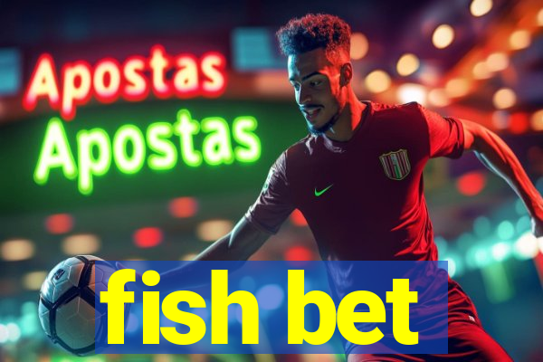 fish bet